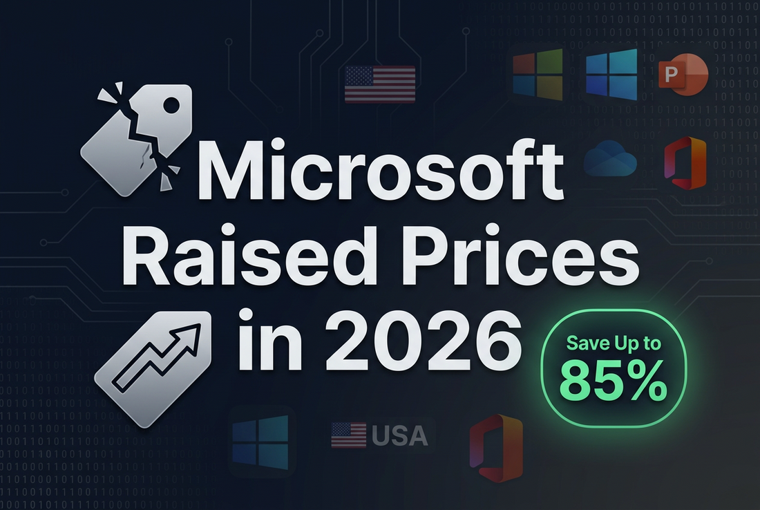 Microsoft Raised Prices in 2026 — Here's How USA Customers Are Saving Up to 85%